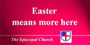 Easter means more here - The Episcopal Church